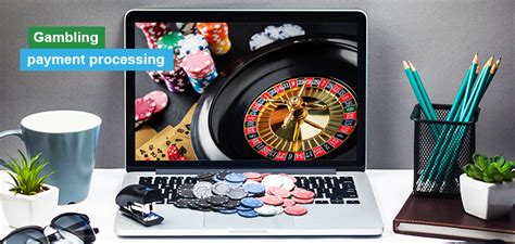 payment processing for gambling|Gambling payment processing: All you need to know.